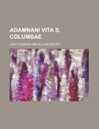 Adamnani Vita S. Columbae - Adamnan, Saint