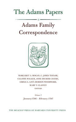 Adams Family Correspondence - Adams Family, and Hogan, Margaret A (Editor), and Taylor, C James (Editor)