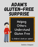 Adam's Gluten Free Surprise: Helping Others Understand Gluten Free