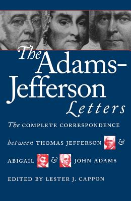 Adams-Jefferson Letters - Cappon, Lester J (Editor)