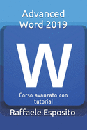 Adanced Word 2019: Corso avanzato con video tutorial