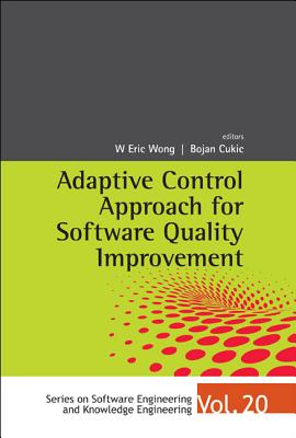 Adap Control Appr for Softw Qual Improv - Wong, W Eric (Editor), and Cukic, Bojan (Editor)