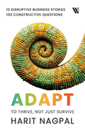 Adapt: To Thrive, Not Just Survive: To Thrive, Not Just survive