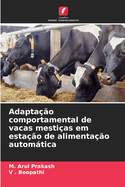 Adapta??o comportamental de vacas mesti?as em esta??o de alimenta??o automtica