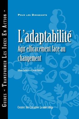 Adaptability: Responding Effectively to Change (French) - Calarco, Allan, and Gurvis, Joan