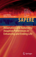 Adaptation and Autonomy: Adaptive Preferences in Enhancing and Ending Life