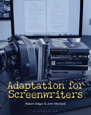 Adaptation for Screenwriters - Edgar, Robert, and Marland, John