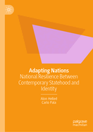 Adapting Nations: National Resilience Between Contemporary Statehood and Identity