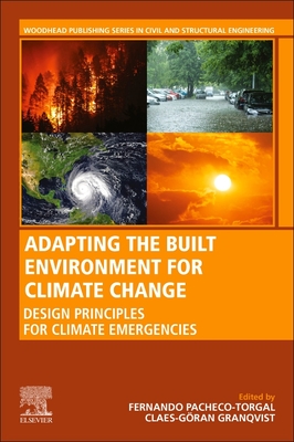 Adapting the Built Environment for Climate Change: Design Principles for Climate Emergencies - Pacheco-Torgal, Fernando (Editor), and Goran-Granqvist, Claes (Editor)