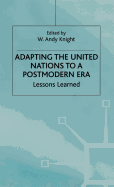 Adapting the United Nations to a Post-Modern Era: Lessons Learned