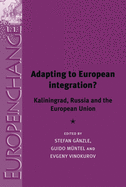 Adapting to European Integration?: Kaliningrad, Russia and the European Union