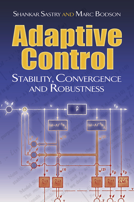 Adaptive Control: Stability, Convergence and Robustness - Wittenmark, Bjorn, and Sastry, Shankar