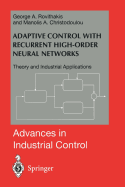 Adaptive Control with Recurrent High-Order Neural Networks: Theory and Industrial Applications