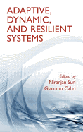 Adaptive, Dynamic, and Resilient Systems