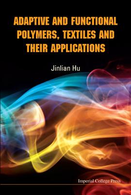 Adaptive & Functional Polymers, Text.. - Jinlian Hu