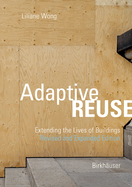 Adaptive Reuse: Extending the Lives of Buildings