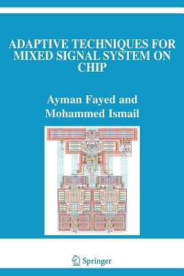 Adaptive Techniques for Mixed Signal System on Chip - Fayed, Ayman, and Ismail, Mohammed