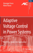 Adaptive Voltage Control in Power Systems: Modeling, Design and Applications