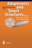 Adaptronics and Smart Structures: Basics, Materials, Design, and Applications