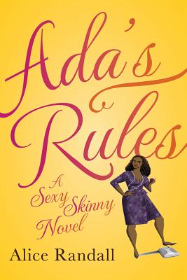 Ada's Rules: A Sexy Skinny Novel - Randall, Alice
