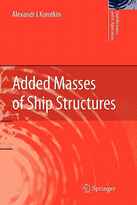 Added Masses of Ship Structures - Korotkin, Alexandr I