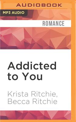 Addicted to You - Ritchie, Krista, and Ritchie, Becca, and Mallon, Erin (Read by)