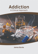 Addiction: A Clinical Approach