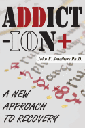 Addiction: A New Approach to Recovery