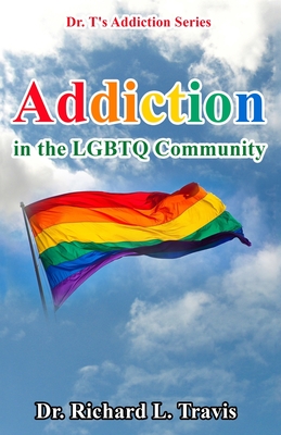 Addiction in the LGBTQ Community - Travis, Richard L