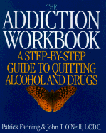 Addiction Workbook - Fanning, Patrick, and O'Neill, John T.