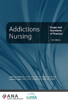 Addictions Nursing: Scope and Standards of Practice - Fornili, Katherine (Editor), and Fogger, Susanne (Editor), and American Nurses Association