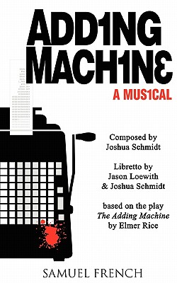 Adding Machine - A Musical - Schmidt, Joshua, and Loewith, Jason