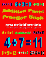 Addition Facts Practice Book: Improve Your Math Fluency Series