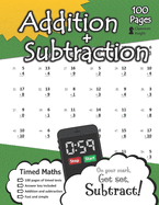 Addition + Subtraction: 100 Practice Pages - Timed Tests - KS1 Maths Workbook (Ages 5-7) - Learn to Add and Subtract - Answer Key Included