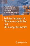 Additive Fertigung Fr Chemiewissenschaften Und Chemieingenieurwesen