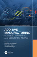 Additive Manufacturing: Advanced Materials and Design Techniques