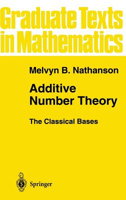 Additive Number Theory the Classical Bases - Nathanson, Melvyn B