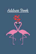 Address Book: Contact Book For Addresses, Phone Numbers, Birthdays, Notes, Journal Notebook, Organizer Flamingo Cover
