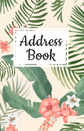 Address Book: Pretty Floral Tropical Leaf Design, Address Organizer. Tabbed in Alphabetical Order, Perfect for Keeping Track of Addresses, Email, Mobile, Work & Home Phone Numbers, Social Media & Birthdays