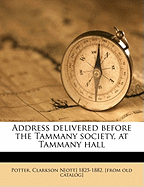 Address Delivered Before the Tammany Society, at Tammany Hall