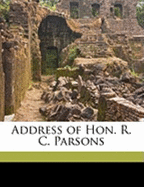 Address of Hon. R. C. Parsons