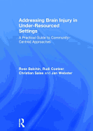 Addressing Brain Injury in Under-Resourced Settings: A Practical Guide to Community-Centred Approaches