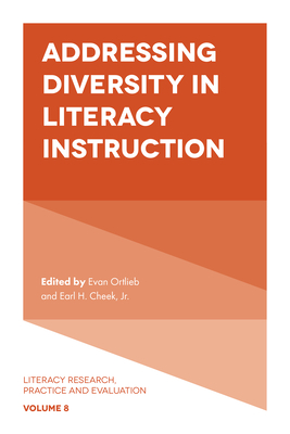 Addressing Diversity in Literacy Instruction - Ortlieb, Evan, Professor (Editor), and Cheek, Earl H (Editor)