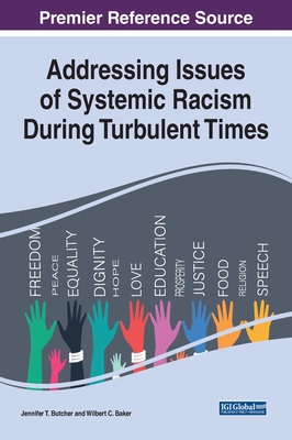 Addressing Issues of Systemic Racism During Turbulent Times - Butcher, Jennifer T, and Baker, Wilbert C