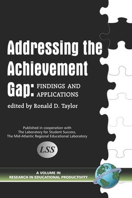 Addressing the Achievement Gap: Findings and Applications - Taylor, Ronald D (Editor)