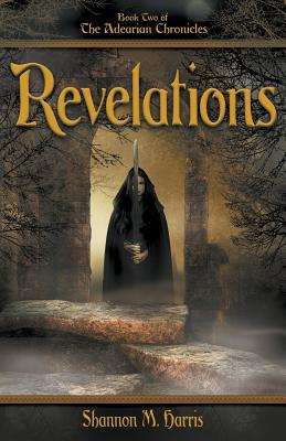 Adearian Chronicles - Book 2 - Revelations - Harris, Shannon