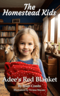 Adee's Red Blanket: The Homestead Kids