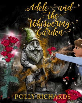 Adele and the Whispering Garden - Richards, Polly