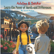 Adeline And Snicker Learn The Power Of Words And Differences