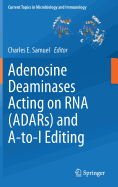 Adenosine Deaminases Acting on RNA (ADARs) and A-to-I Editing